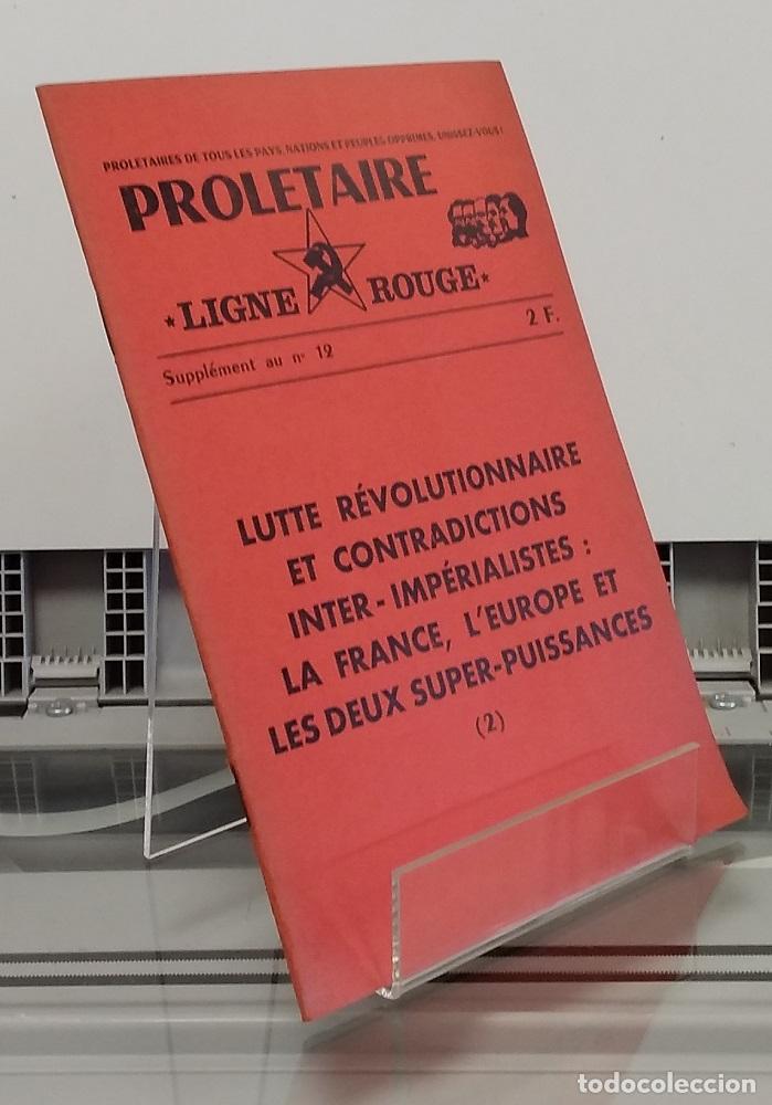 Libri di seconda mano: Prol&eacute;taire Ligne Rouge, suppl&eacute;ment au n&ordm; 12. Lutte r&eacute;volutionnaire et contradictions inter-imp&eacute;riali