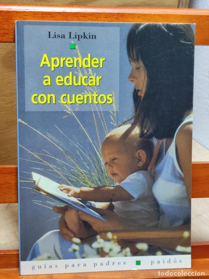Libros: APRENDER A EDUCAR CON CUENTOS - LISA LIPKIN - PAID&Oacute;S - 2004 (A11) - Foto 1