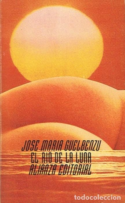 Libros: EL R&Iacute;O DE LA LUNA. - Guelbenzu. Jos&eacute; M.&ordf; - Foto 1