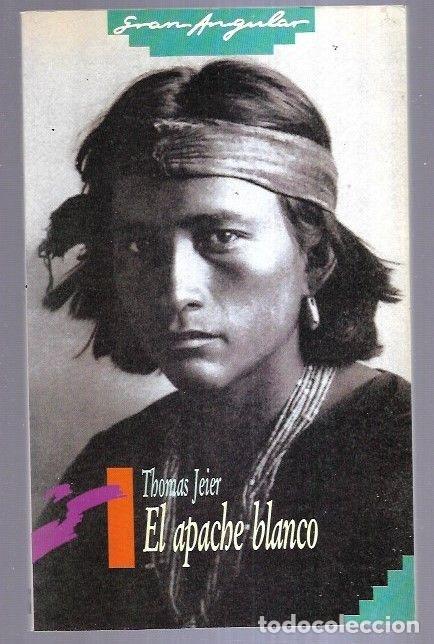 Libros: APACHE BLANCO - EL - JEIER, THOMAS - Foto 5