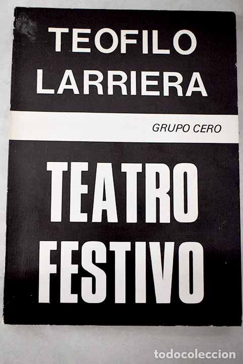 Libros: Teatro festivo.- Larriera, Te&oacute;filo - Foto 1