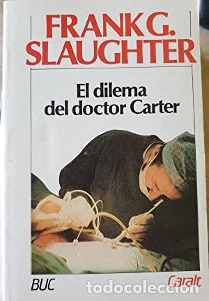 Libros: EL DILEMA DEL DOCTOR CARTER - Slaughter,Frank G. - Foto 1