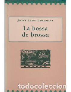 Libros: LA BOSSA DE BROSSA - Le&oacute;n Colomina,Josep - Foto 1