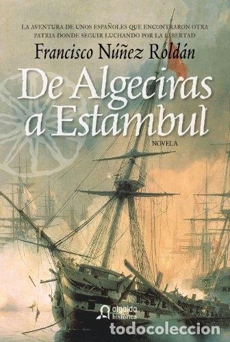 Libros: DE ALGECIRAS A ESTAMBUL. - Francisco N&uacute;&ntilde;ez Rold&aacute;n - Foto 1