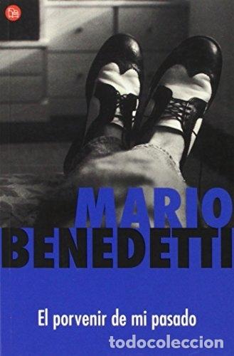 Libros: El Porvenir De Mi Pasado - Benedetti, Mario - Foto 1