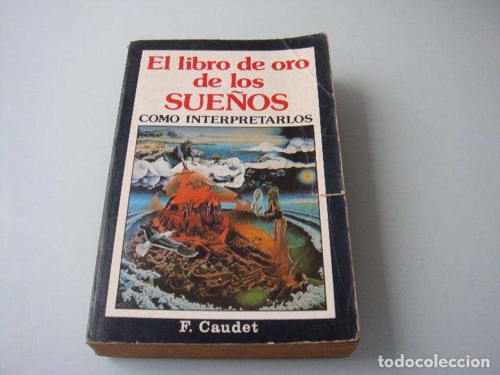 Libros: EL LIBRO DE ORO DE LOS SUE&Ntilde;OS COMO INTERPRETARLOS F. CAUDET - Foto 1