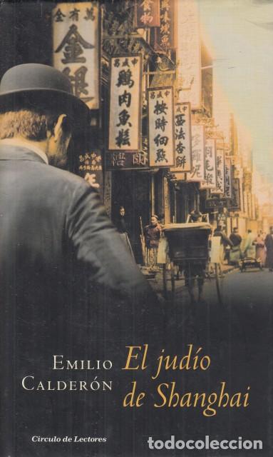 Libros: EL JUD&Iacute;O DE SHANGHAI - CALDER&Oacute;N, EMILIO - Foto 1