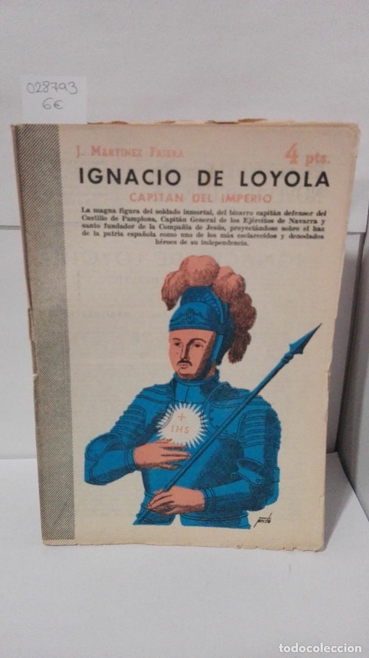 Libros: IGNACIO DE LOYOLA. CAPITAN DEL IMPERIO - Martinez Friera, J. - Foto 1