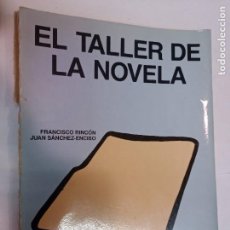 Libros: F. RINCÓN Y J. SÁNCHEZ-ENCISO EL TALLER DE LA NOVELA SA7428. Lote 312256323