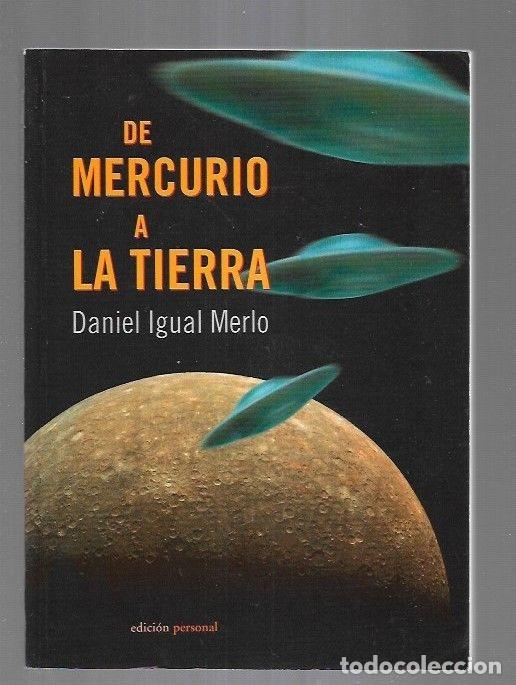 Libros: DE MERCURIO A LA TIERRA - IGUAL MERLO, DANIEL - Foto 4