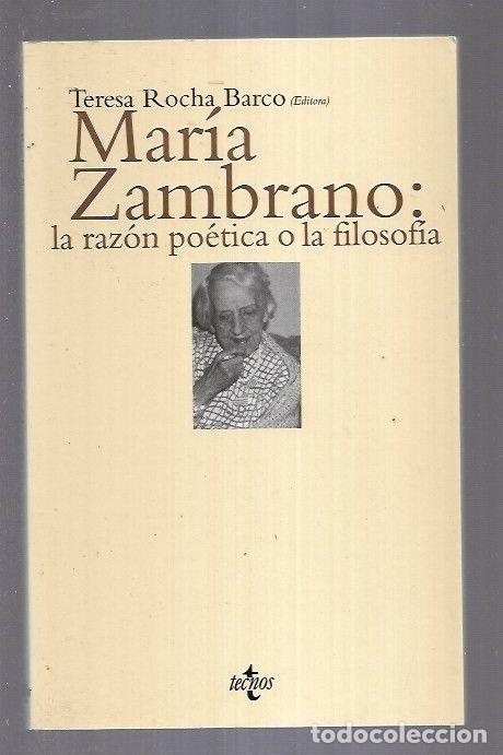 Libros: MARIA ZAMBRANO: LA RAZON POETICA O LA FILOSOFIA - Foto 3 - 312303198