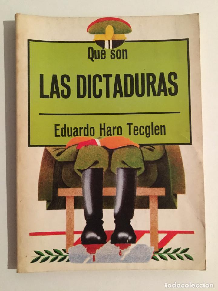 Libros: QUE SON LAS DICTADURAS - EDUARDO HARO TECGLEN - Foto 1