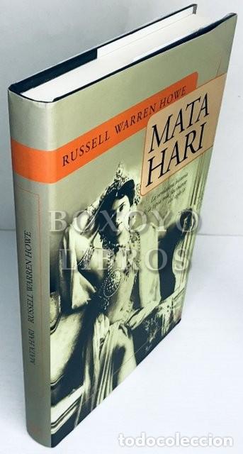 Libros: RUSSELL WARREN HOWE. Mata Hari. La verdadera historia de la espía más fascinante del siglo XX - Foto 1 - 312367648