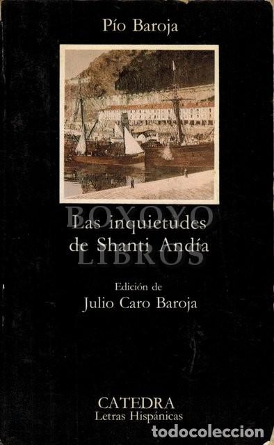 BAROJA, PÍO. LAS INQUIETUDES DE SHANTI ANDIA. EDICIÓN DE JULIO CARO BAROJA (Libros sin clasificar)