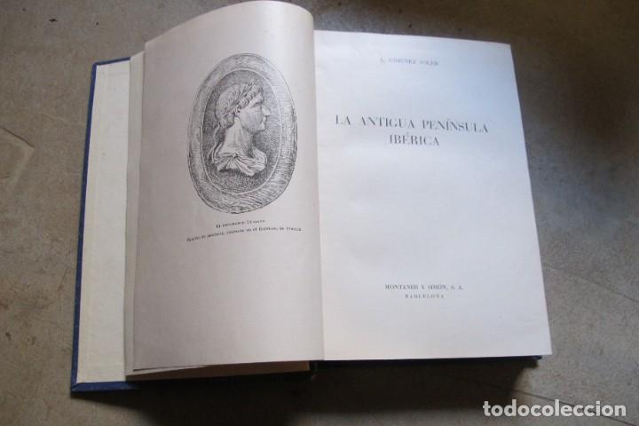 Libros: LA ANTIGUA PENINSULA IBERICA. A. GIMENEZ SOLER. MONTANER Y SIMON HISTORIA UNIVERSAL