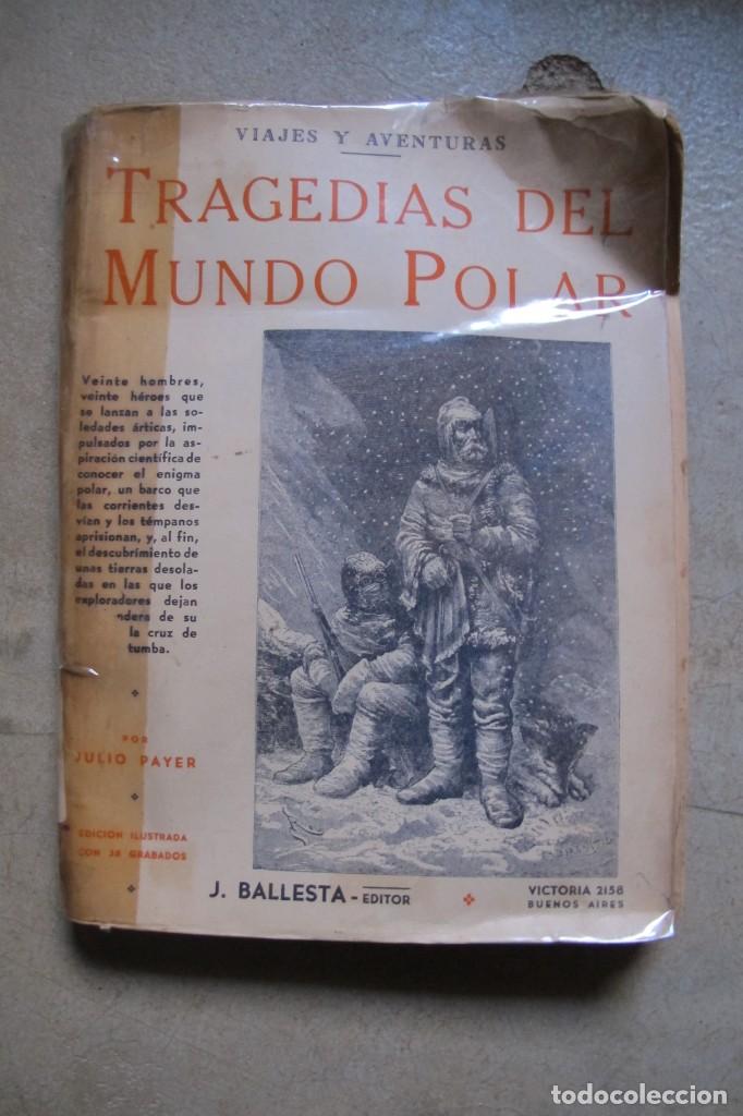 Libros: TRAGEDIAS DEL MUNDO POLAR. JULIO PAYER. VIAJES Y AVENTURAS J. BALLESTA EDITORES