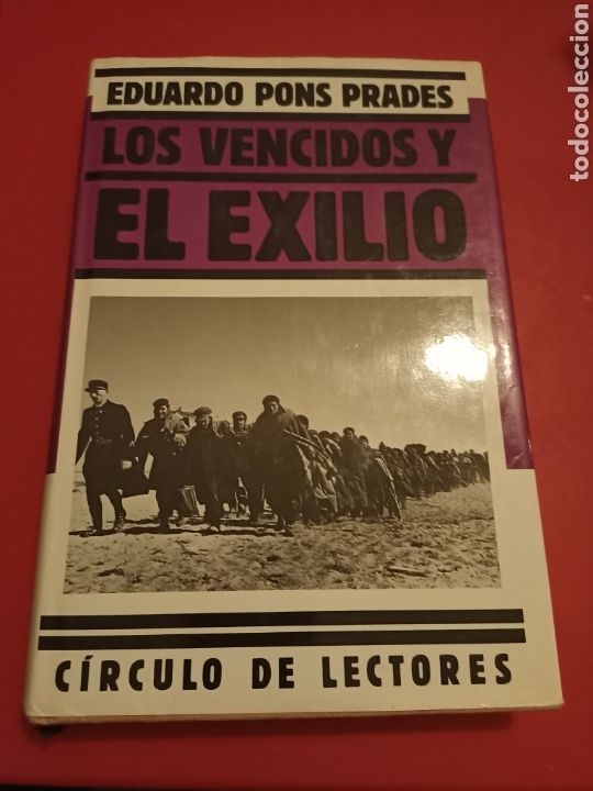 Libros: Los vencidos y el exilio, Eduardo Pons Prades, c&iacute;rculo de lectores - Foto 1