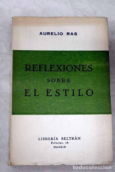 Libros: Reflexiones sobre el estilo.- Ras, Aurelio - Foto 1