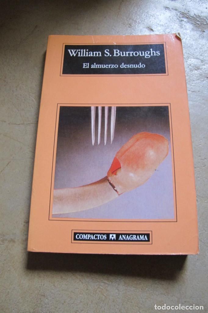 Libros: EL ALMUERZO DESNUDO. WILLIAM S. BURROUGHS. COMPACTOS ANAGRAMA - Foto 1