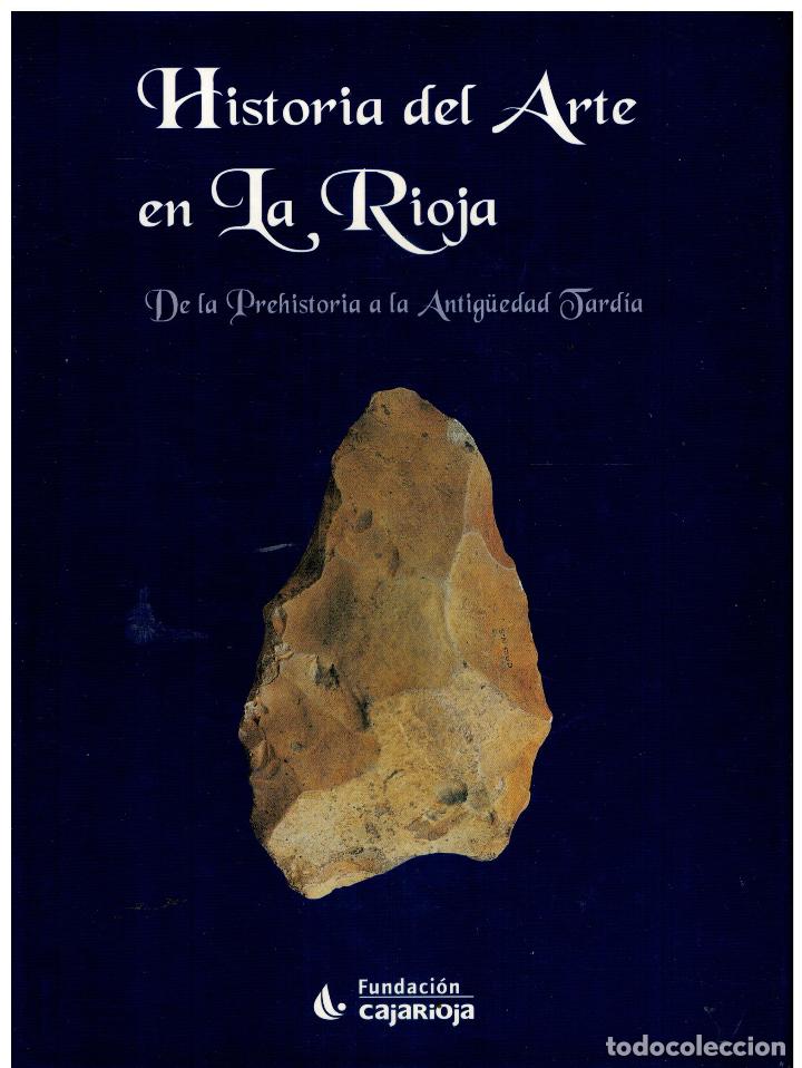 Libros: HISTORIA DE ARTE EN LA RIOJA. I. DE LA PREHISTORIA A LA ANTIG&Uuml;EDAD TARD&Iacute;A.