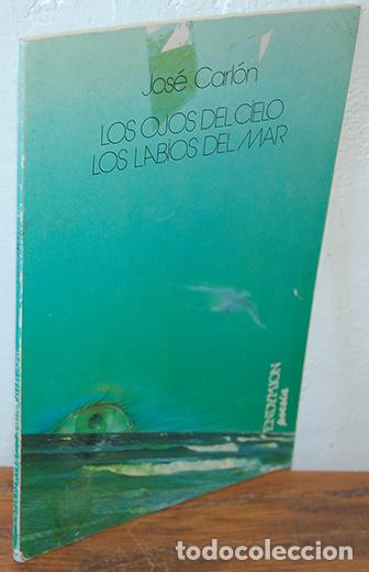 Libros: LOS OJOS DEL CIELO LOS LABIOS DEL MAR - JOS&Eacute; CARL&Oacute;N - Foto 1