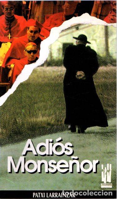 Libros: Adi&oacute;s monse&ntilde;or - Larrainzar, Patxi - Foto 1