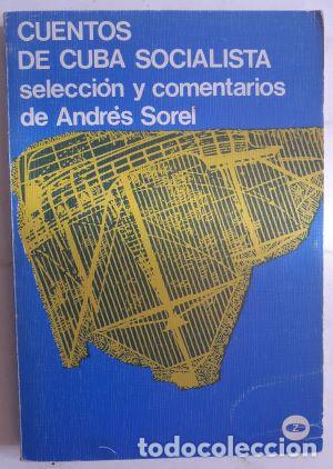 Libros: Cuentos de Cuba socialista - Selecci&oacute;n y comentarios de Andr&eacute;s Sorel - Foto 1