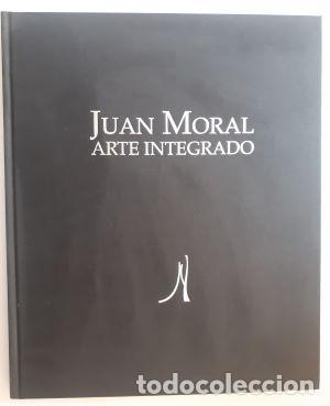 Libros: Juan Moral. Arte integrado - Foto 1