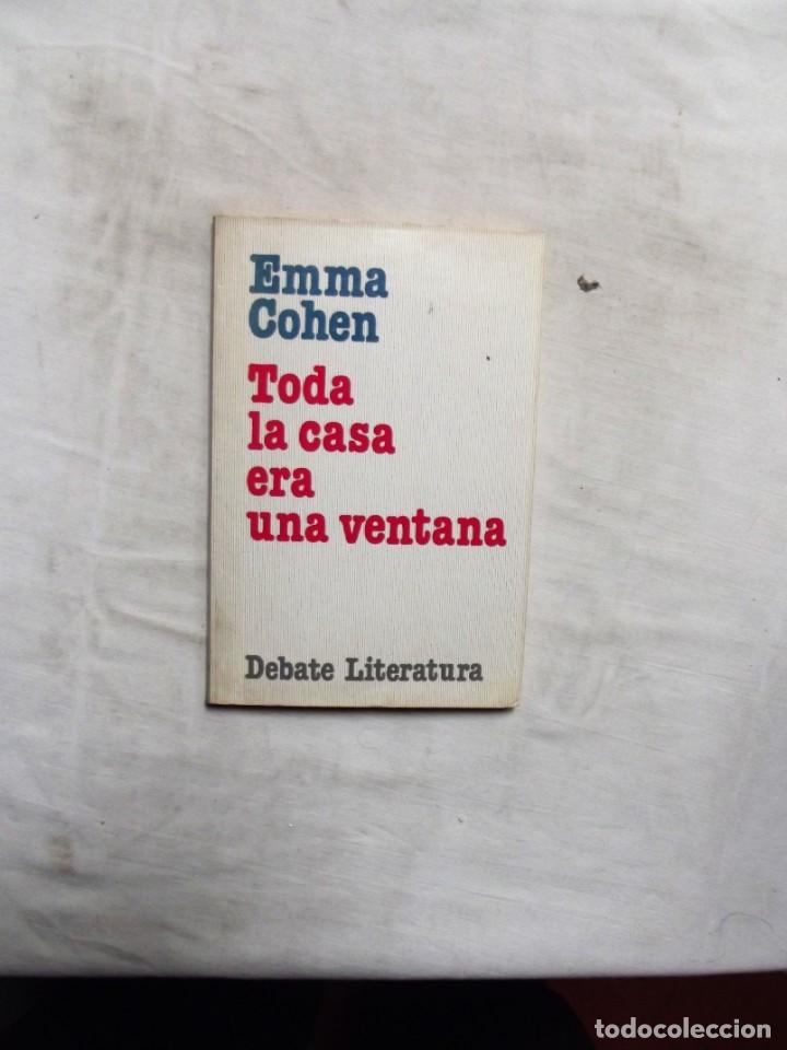 Libros: TODA LA CASA ERA UNA VENTANA DE EMMA COHEN - Foto 1