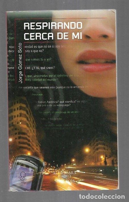 Libros: RESPIRANDO CERCA DE MI - GOMEZ SOTO, JORGE - Foto 1