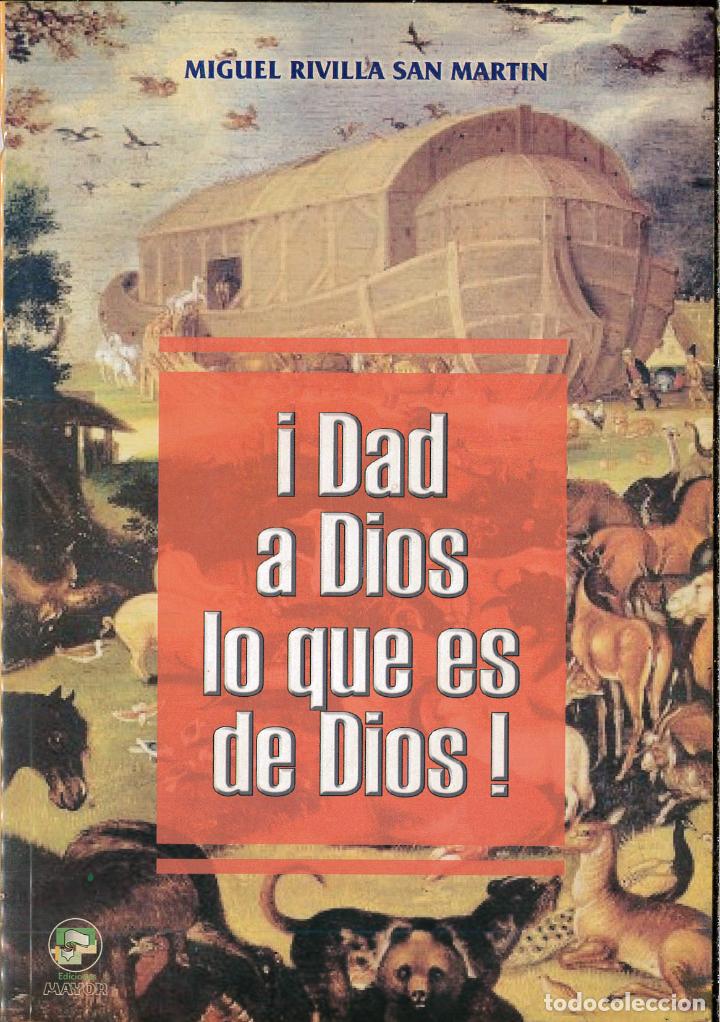 Libros: DAD A DIOS LO QUE ES DE DIOS! - MIGUEL RIVILLA SAN MART&Iacute;N