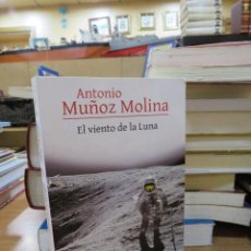 Libros: EL VIENTO DE LA LUNA ANTONIO MUÑOZ MOLINA. Lote 312799843