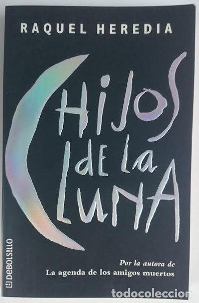Libros: HIJOS DE LA LUNA - HEREDIA, RAQUEL - Foto 1