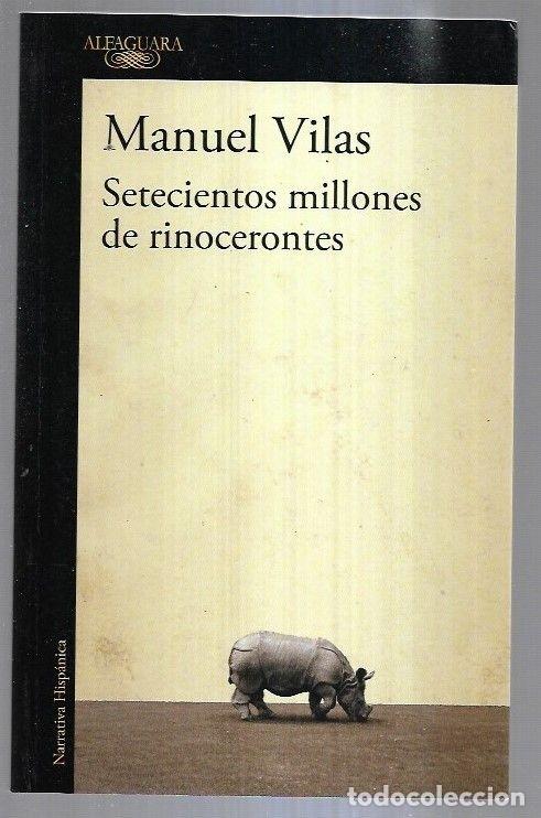 Libros: SETECIENTOS MILLONES DE RINOCERONTES - VILAS, MANUEL - Foto 2