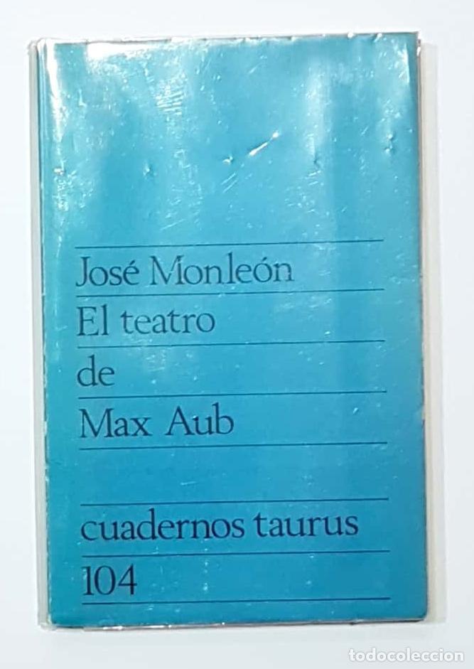 Libros: MONLE&Oacute;N, Jos&eacute;. - El teatro de Max Aub. - Foto 2