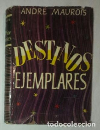 Libros: MAUROIS, Andr&eacute;. - Destinos ejemplares. - Foto 2