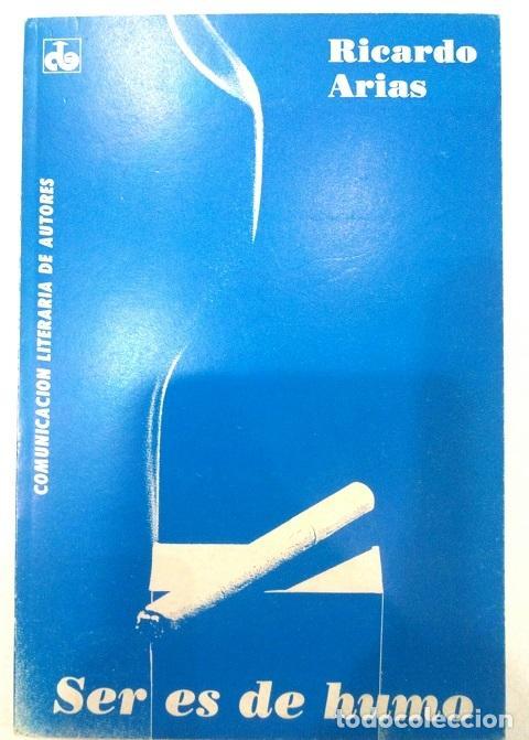 Libros: ARIAS, Ricardo - Ser es de humo - Foto 2