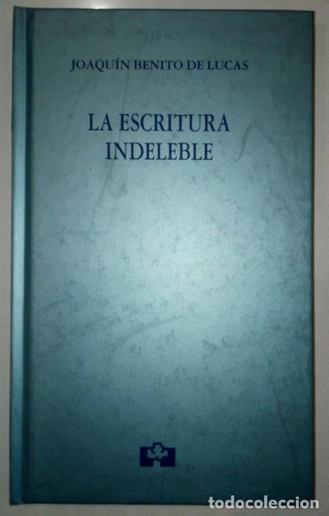 Libros: BENITO DE LUCAS, Joaqu&iacute;n. - La escritura indeleble - Foto 2