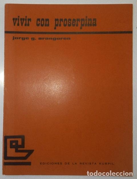 Libros: ARANGUREN, Jorge G. - Vivir con proserpina. - Foto 2