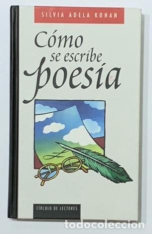 Libros: KOHAN, Silvia Adela. - C&oacute;mo se escribe poes&iacute;a. - Foto 2