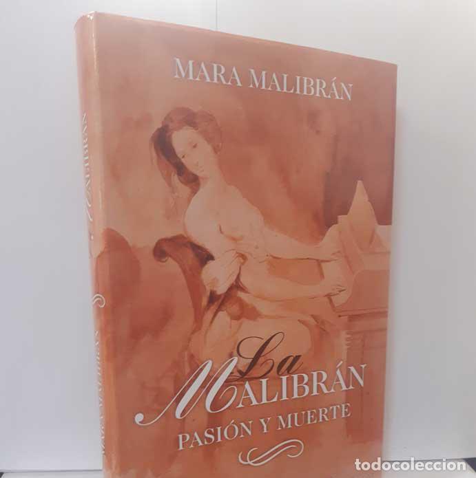 Libros: LA MALIBR&Aacute;N. PASI&Oacute;N Y MUERTE - MALIBR&Aacute;N, MARA - Foto 1
