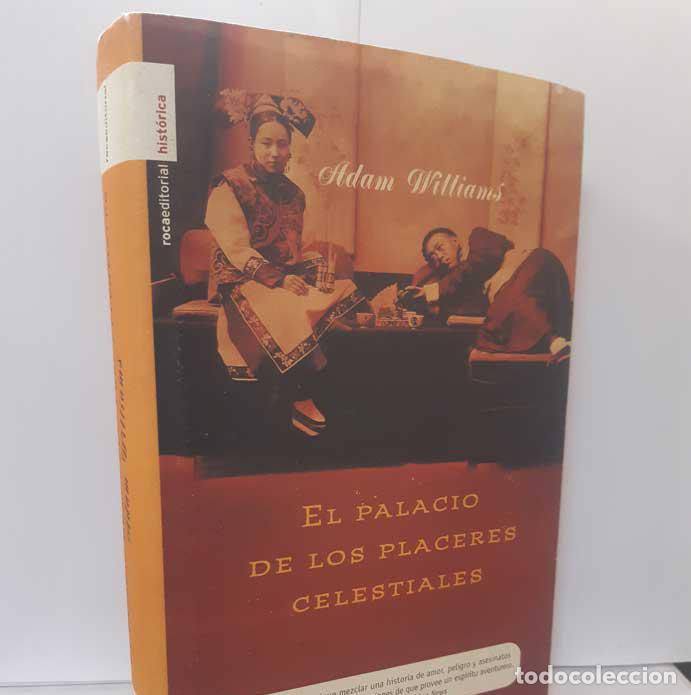 Libros: EL PALACIO DE LOS PLACERES CELESTIALES - WILLIAMS, ADAM - Foto 1