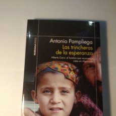Libros: ANTONIO PAMPLIEGA LAS TRINCHERAS DE LA ESPERANZA ALBERTO CAIRO EL HOMBRE QUE RECONSTRUYE AFGANISTÁN.. Lote 313152978