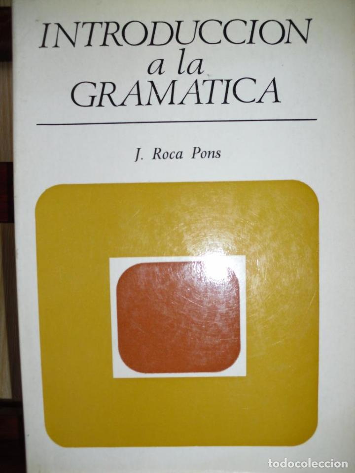 Libros: INTRODUCCI&Oacute;N A LA GRAM&Aacute;TICA - JOS&Eacute; ROCA PONS - Foto 1