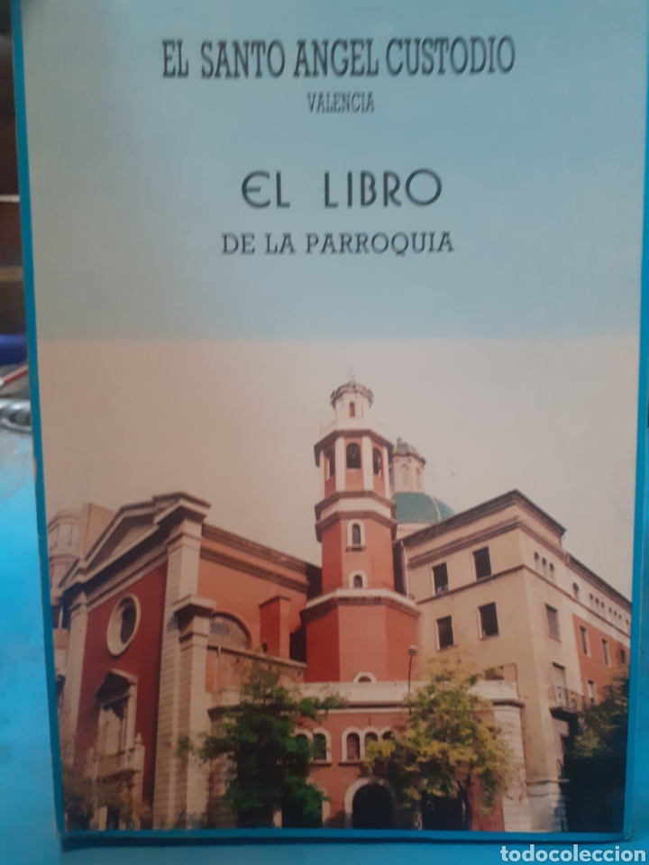 B&uuml;cher: EL SANTO ANGEL CUSTODIO VALENCIA. El libro de la parroquia. 50 A&ntilde;os de historia 1942-1992 - VVAA