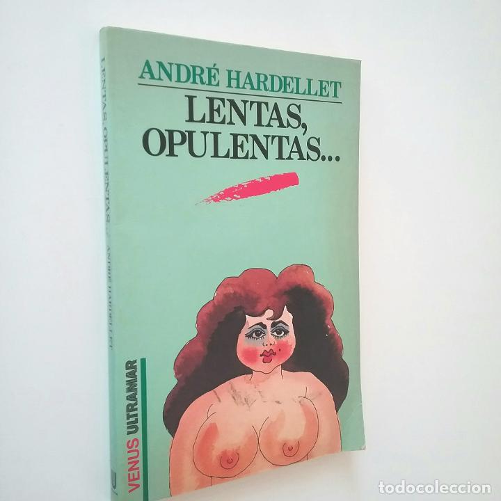 Libros: Andr&eacute; Hardellet - Lentas, opulentas... - Foto 1