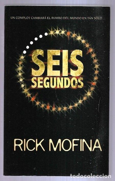 Libros: SEIS SEGUNDOS - MOFINA, RICK - Foto 7