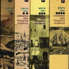 Libros: CATALUNYA DINS L´ESPANYA MODERNA, 4 VOLUMS-PIERRE VILAR - VILAR, PIERRE. Lote 313454738