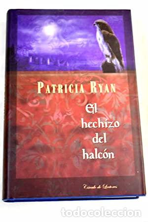 Libros: EL HECHIZO DEL HALC&Oacute;N - Ryan,Patricia - Foto 1
