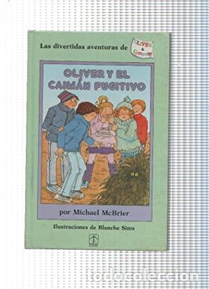 Libros: OLIVER Y EL CAIM&Aacute;N FUGITIVO - McBrier,Michael - Foto 1